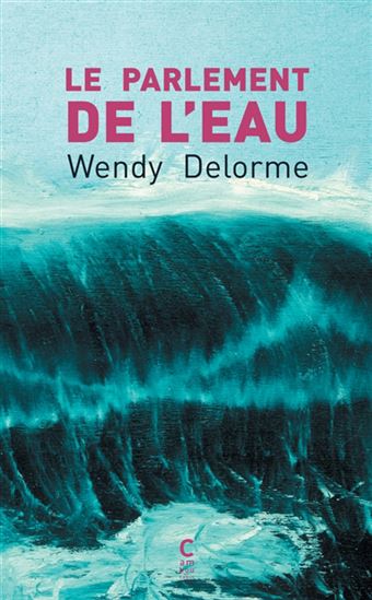 Le Parlement de l&#39;eau - WENDY DELORME