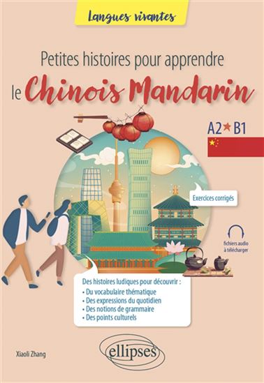 Petites histoires pour apprendre le chinois mandarin : A2-B1 - XIAOLI ZHANG