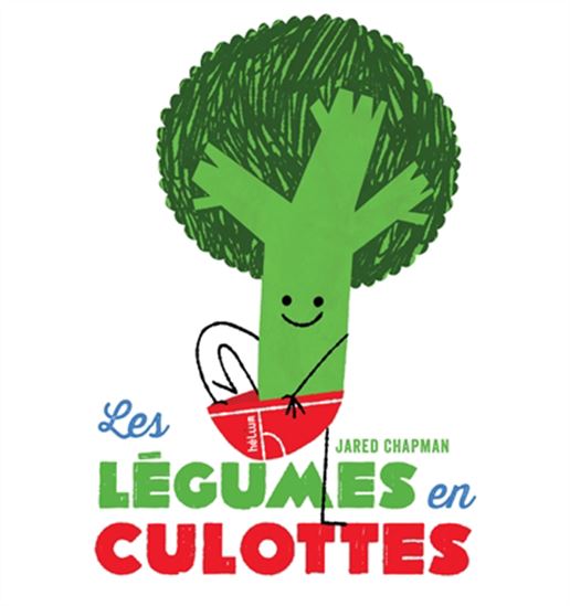 Les Légumes en culottes - JARED CHAPMAN