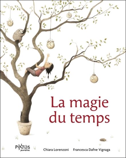 La Magie du temps - CHIARA LORENZONI - FRANCESCA DAFNE VIGNAGA