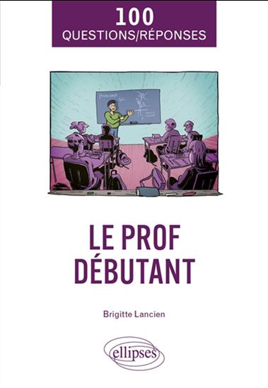 Le Prof débutant - BRIGITTE LANCIEN-DESPERT