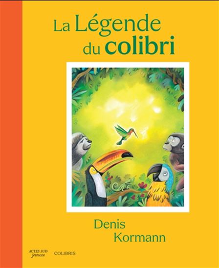 La Légende du colibri - DENIS KORMANN