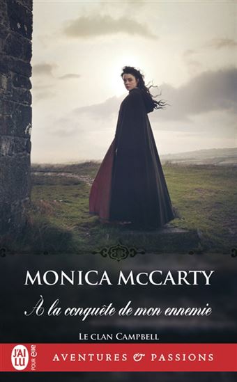 Le Clan Campbell T.01 À la conquête de mon ennemie N. éd. - MONICA MCCARTY