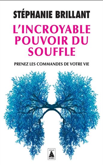 L&#39;Incroyable pouvoir du souffle : prenez les commandes de votre vie - STÉPHANIE BRILLANT