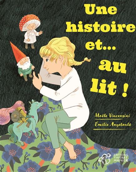 Une Une histoire... et au lit ! : une histoire... et debout ! - MAËLE VINCENSINI - EMILIE ANGEBAULT