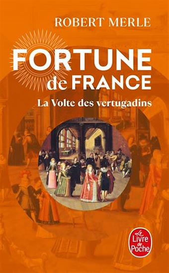 La Volte des vertugadins T.07 - ROBERT MERLE