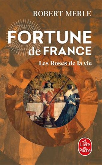 Fortune de France T.09 Les roses de la vie - ROBERT MERLE