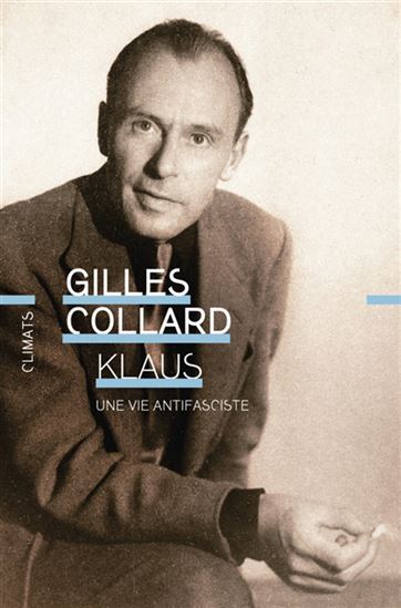 Klaus : une vie non fasciste - GILLES COLLARD