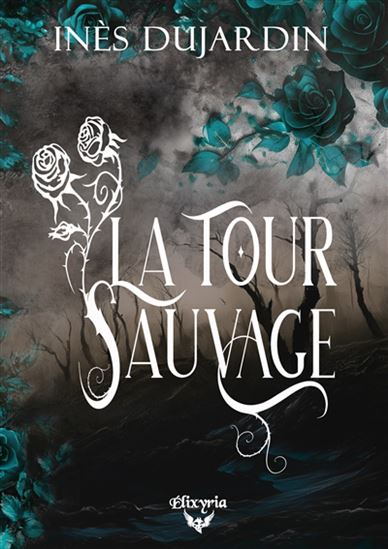 La Tour sauvage - INÈS DUJARDIN