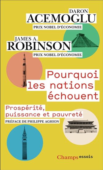 Pourquoi les nations échouent : prospérité, puissance et pauvreté - DARON ACEMOGLU - JAMES A. ROBINSON