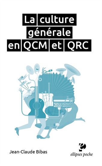 La Culture générale en QCM et QRC - JEAN-CLAUDE BIBAS