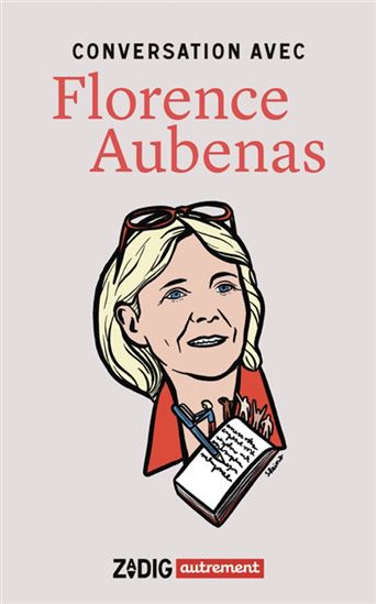 Conversation avec Florence Aubenas - FLORENCE AUBENAS