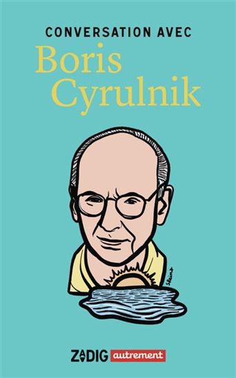 Conversation avec Boris Cyrulnik - BORIS CYRULNIK