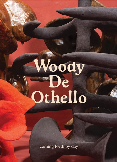 Woody De Othello: coming forth by day - WOODY DE OTHELLO