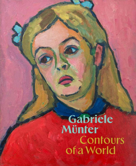Gabriele MÃ¼nter: Contours of a World - GABRIELE MUNTER