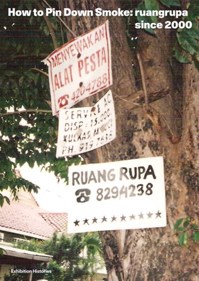 How to Pin Down Smoke: ruangrupa since 2000 - WING CHAN