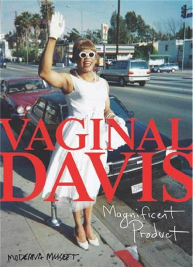 Vaginal Davis: Magnificent Product - VAGINAL DAVIS