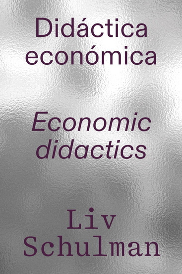 Liv Schulman: Economic Didactics - LIV SCHULMAN