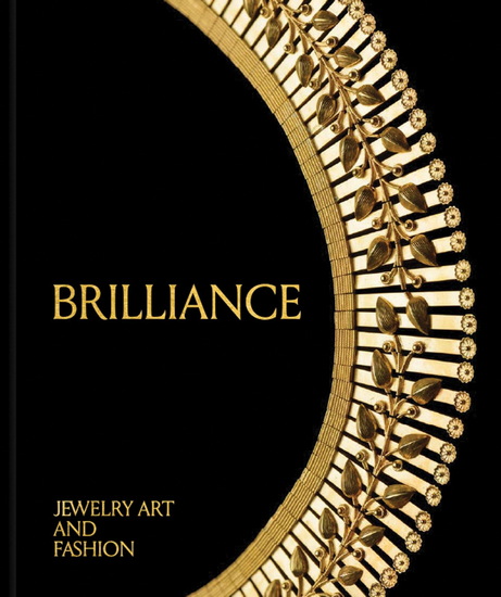 Brilliance: Jewelry Art and Fashion - EMILY STOEHRER