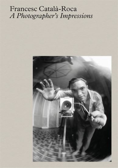 Francesc CatalÃ -Roca: A Photographer&#39;s Impressions - FRANCESC CATALA-ROCA