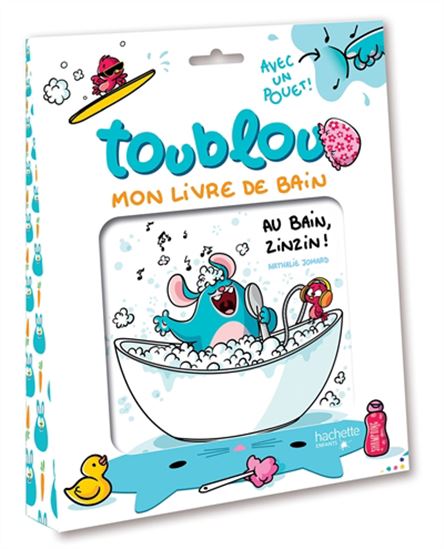 Toublou, au bain, zinzin ! - NATHALIE JOMARD