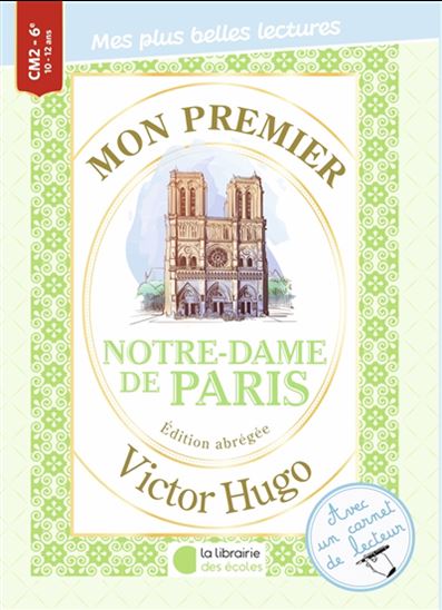 Mon premier Victor Hugo : Notre-Dame de Paris : édition abrégée - VICTOR HUGO