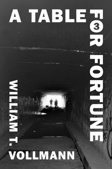 A Table for Fortune 3 - WILLIAM T VOLLMANN