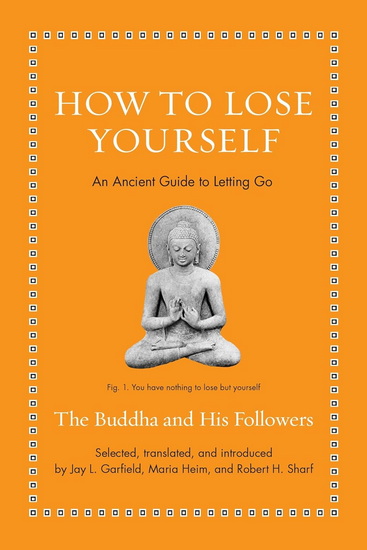 How to Lose Yourself: An Ancient Guide to Letting Go - BUDDHA