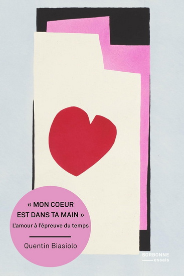 Mon coeur est dans ta main : l&#39;amour à l&#39;épreuve du temps - QUENTIN BIASIOLO