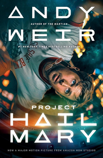 Project Hail Mary (Movie Tie-In): A Novel - ANDY WEIR