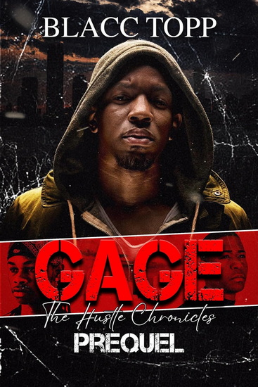 Gage: The Hustle Chronicles Prequel - BLACC TOPP