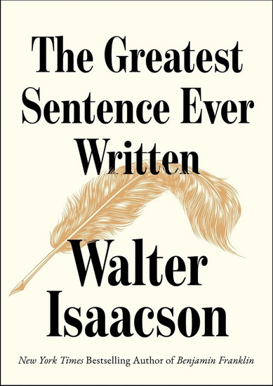 Greatest Sentence Ever Written - WALTER ISAACSON