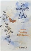 Je m'appelle Léo T.01 - LOUISE TREMBLAY-D'ESSIAMBRE