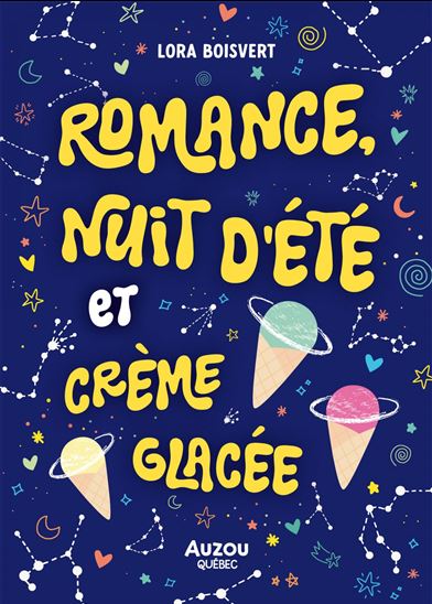 Romance, nuit d’été et crème glacée - LORA BOISVERT