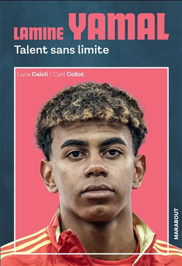Lamine Yamal : talent sans limite - LUCA CAIOLI - CYRIL COLLOT