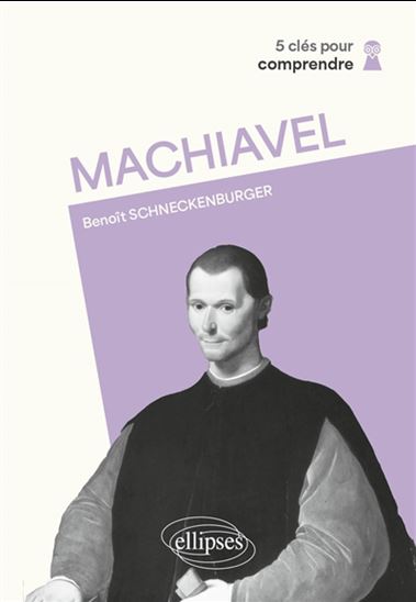 Machiavel - BENOÎT SCHNECKENBURGER