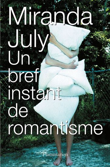 Un bref instant de romantisme - MIRANDA JULY