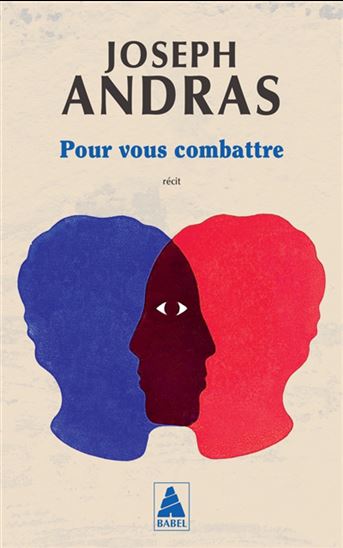 Pour vous combattre : récit - JOSEPH ANDRAS