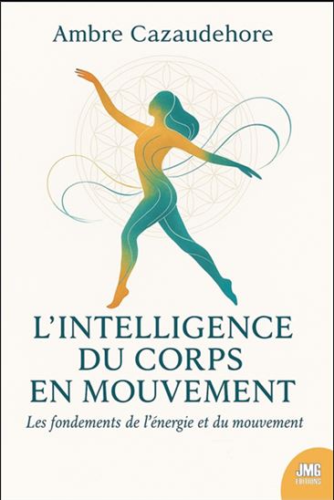 De la conscience au mouvement : vers une pleine santé - AMBRE CAZAUDEHORE