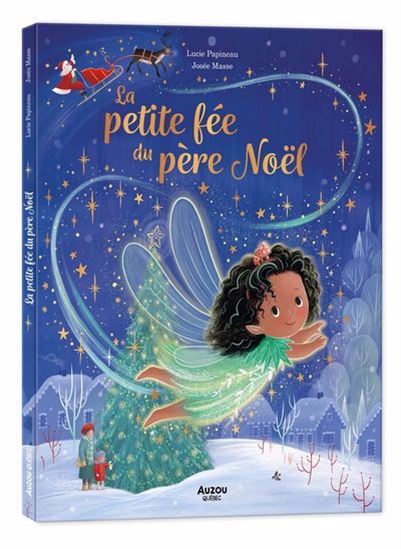 La Petite fée du Père Noël - LUCIE PAPINEAU - JOSÉE MASSE