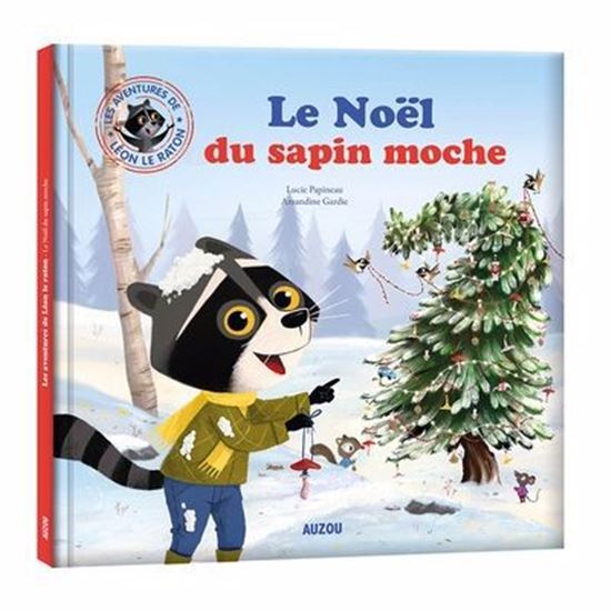 Le Noël du sapin moche - LUCIE PAPINEAU - AMANDINE GARDIE
