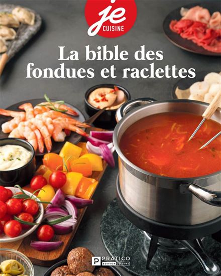 La Bible des fondues et raclettes - COLLECTIF