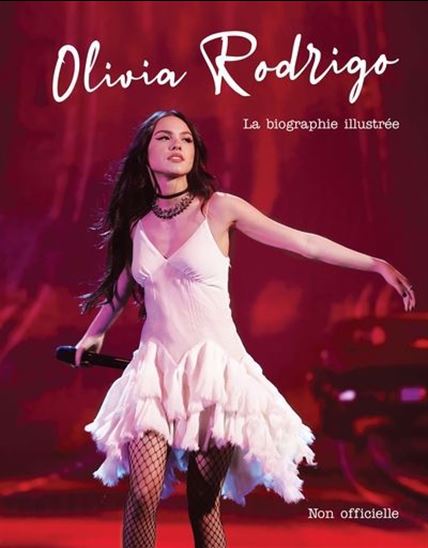 Olivia Rodrigo : La biographie illustrée - EMILIE MURRAY