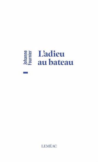 L&#39;Adieu au bateau - JOHANNE FOURNIER
