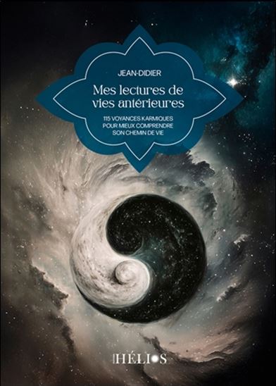 Mes lectures de vies antérieures : 115 voyances karmiques pour mieux comprendre son chemin de vie - JEAN-DIDIER