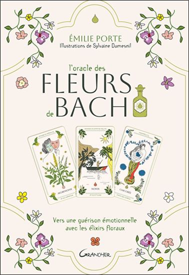 L&#39;Oracle des fleurs de Bach : vers une guérison émotionnelle avec les élixirs floraux Cof. - ÉMILIE PORTE - SYLVAINE DUMESNIL