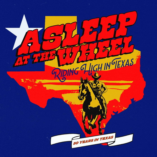 Riding High In Texas - ASLEEP AT THE WHEEL