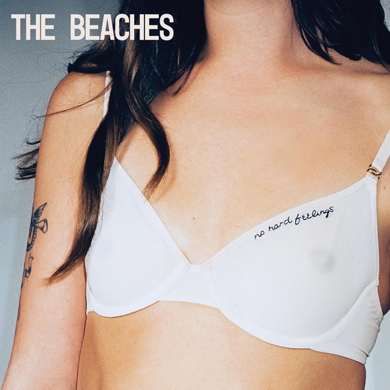 No Hard Feelings - THE BEACHES