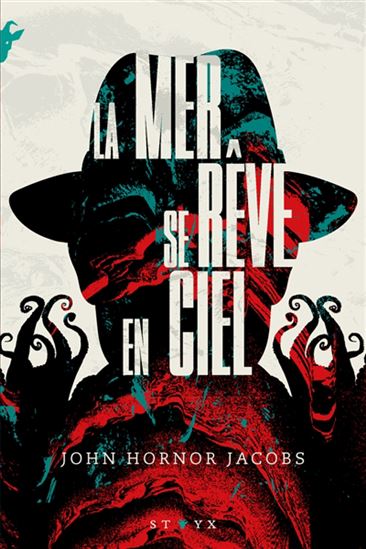 La Mer se rêve en ciel - JOHN HORNOR-JACOBS