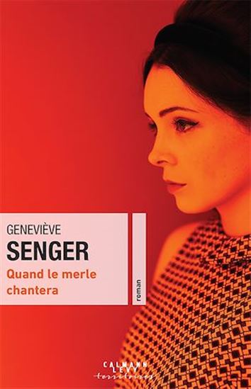 Quand le merle chantera - GENEVIÈVE SENGER